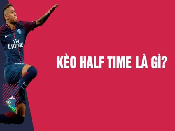 Kèo hiệp 1 là gì? Có những loại kèo nào phổ biến nhất