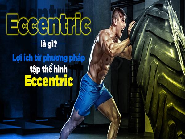 eccentric-la-gi-phuong-phap-tap-tang-co-hieu-qua-nhat