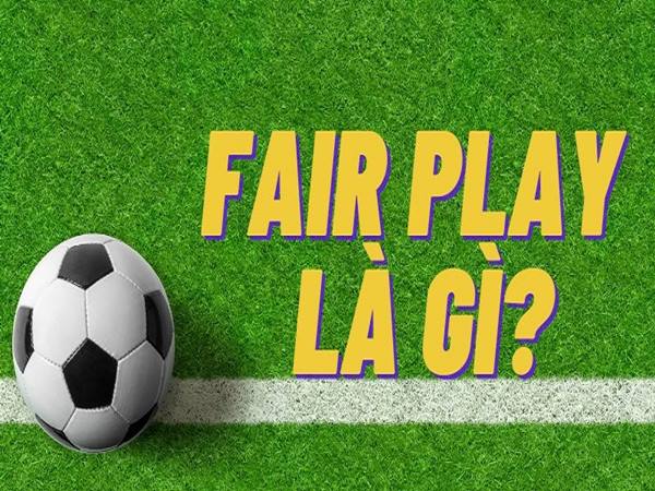 Fair play là gì?