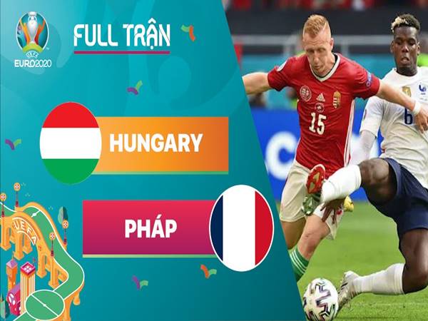 Lịch Sử và Thành Tích Đối Đầu Giữa Pháp vs Hungary