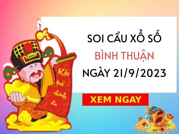Soi cầu xổ số Bình Thuận ngày 21/9/2023 thứ 5 hôm nay