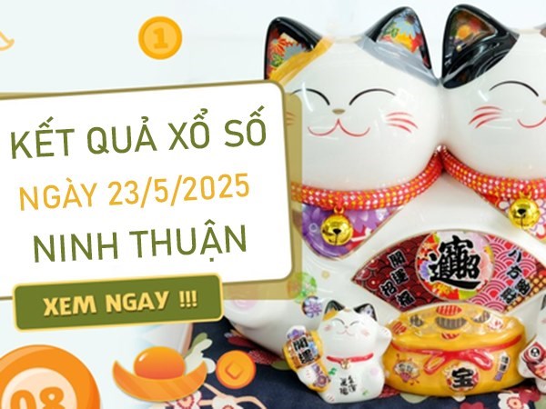 Thống kê XSNT 23/5/2025 hôm nay xác suất về cao nhất