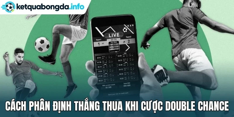 Cách phân định thắng thua khi cược Double Chance