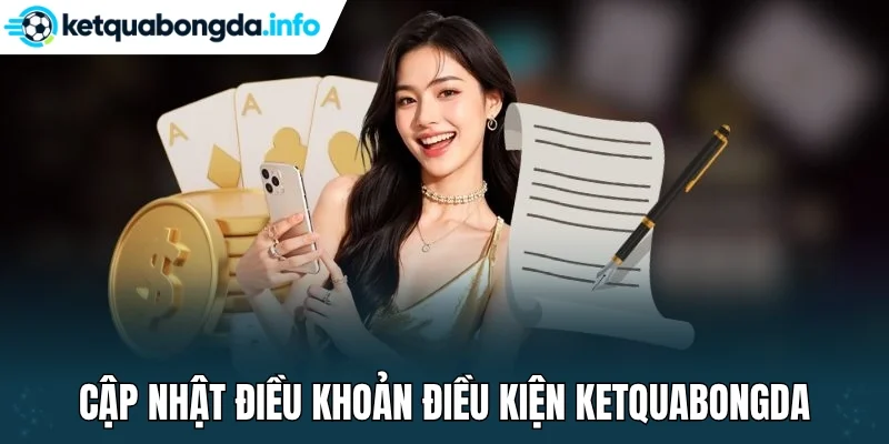 Cập nhật điều khoản điều kiện ketquabongda