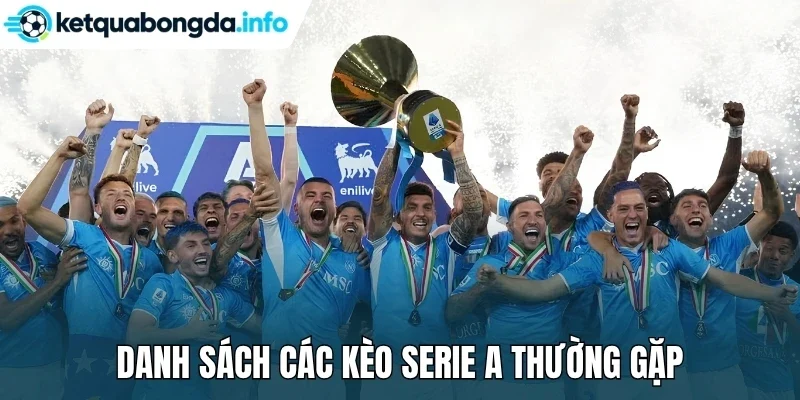 Danh sách các kèo Serie A thường gặp