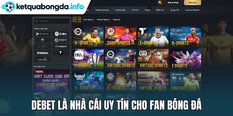 Debet là nhà cái uy tín cho fan bóng đá