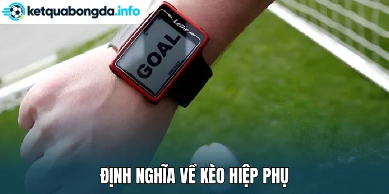 Định nghĩa về kèo hiệp phụ