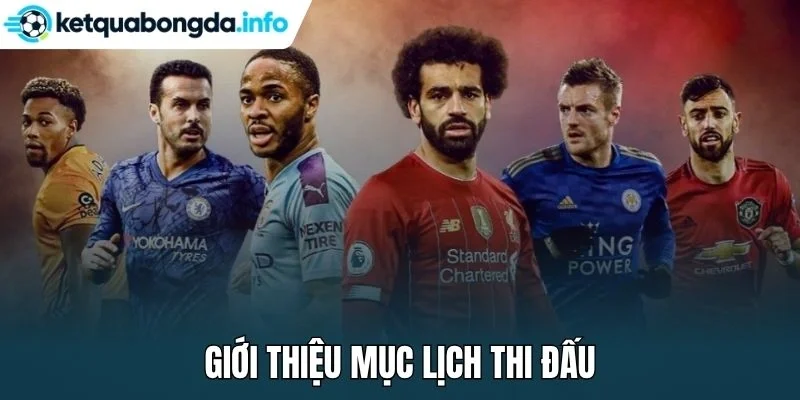 Giới thiệu mục lịch thi đấu
