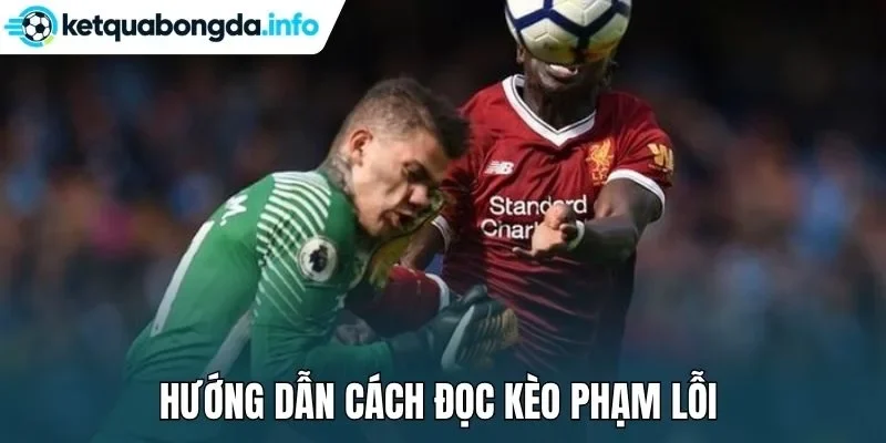 Hướng dẫn cách đọc kèo phạm lỗi