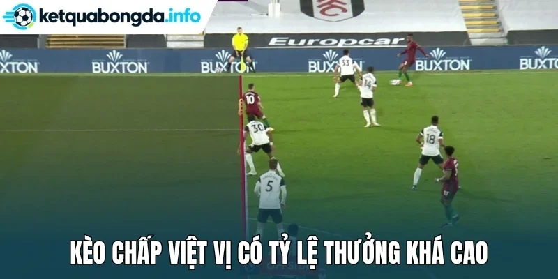 Kèo chấp việt vị có tỷ lệ thưởng khá cao