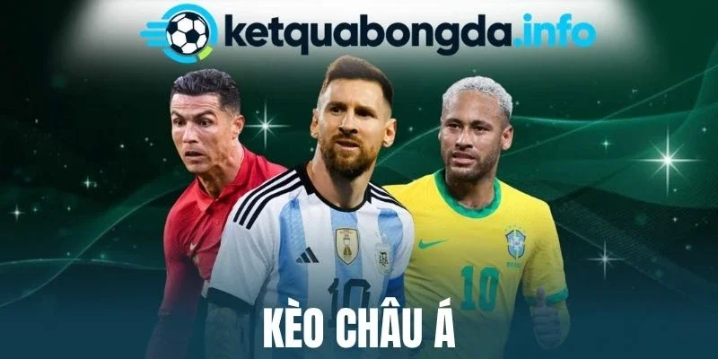 Kèo Châu Á - Kinh Nghiệm Cược Bất Bại Từ Chuyên Gia