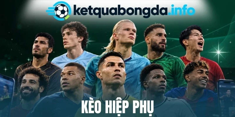 Kèo Hiệp Phụ - Giải Mã Cách Tính Cược 30 Phút Giờ Vàng