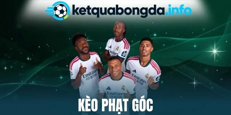 Kèo Phạt Góc - Quy Tắc Và Kinh Nghiệm Đánh Kèo Hiệu Quả