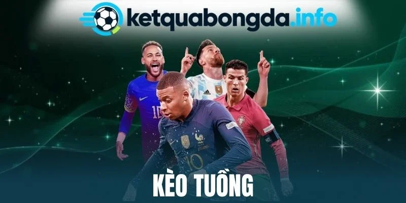 Kèo Tuồng - Chiến Thuật Giúp Bạn Tránh Bẫy Hiệu Quả