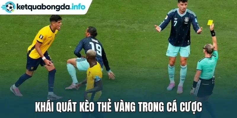Khái quát kèo thẻ vàng trong cá cược