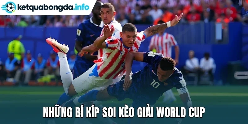 Những bí kíp soi kèo giải World Cup