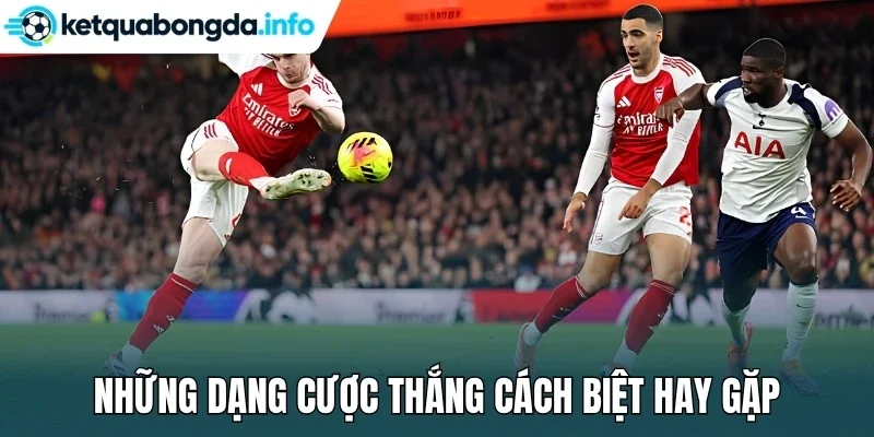 Những dạng cược thắng cách biệt hay gặp