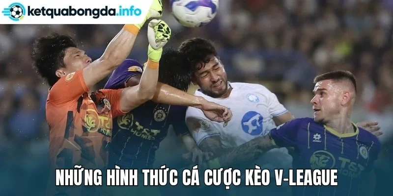 Những hình thức cá cược kèo V-League