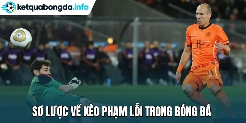 Sơ lược về kèo phạm lỗi trong bóng đá