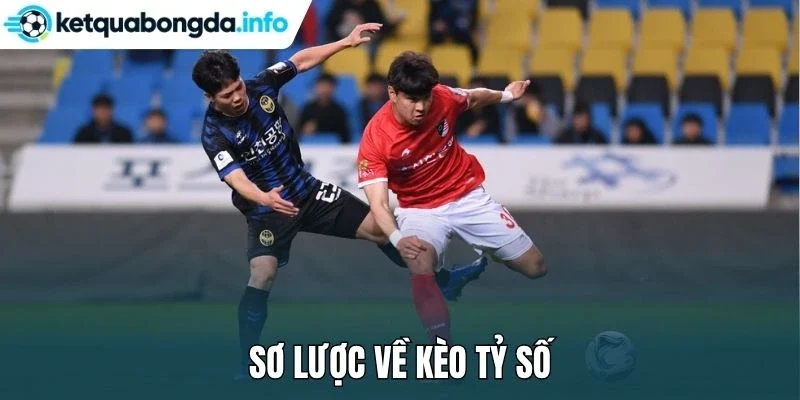 Sơ lược về kèo tỷ số