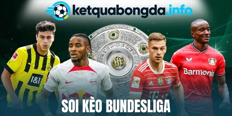 Soi Kèo Bundesliga - Bí Quyết Thắng Lớn Từ Chuyên Gia