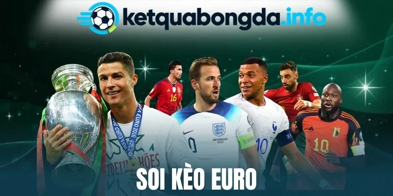 Soi Kèo Euro - Giải Mã Hình Thức Cược Cùng Cao Thủ Lâu Năm