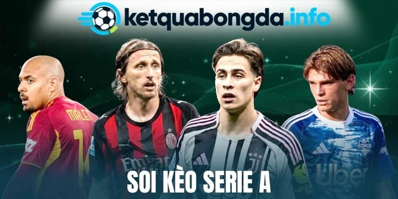 Soi Kèo Serie A - Bí Quyết Phân Tích Chuyên Sâu Từ Cao Thủ