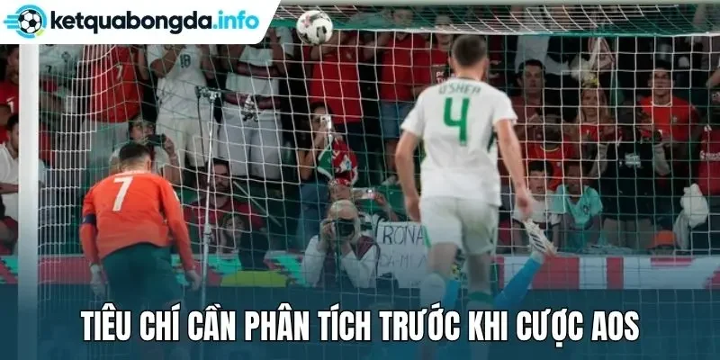 Tiêu chí cần phân tích trước khi cược AOS