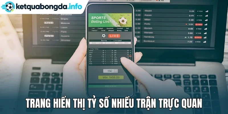 Trang hiển thị tỷ số nhiều trận trực quan