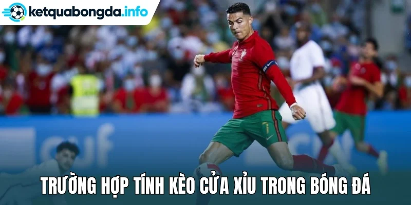 Trường hợp tính kèo cửa Xỉu trong bóng đá