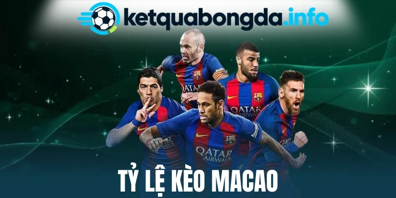 Tỷ Lệ Kèo Macao - Cập Nhật Chuẩn, Bắt Nhịp Trận Đấu