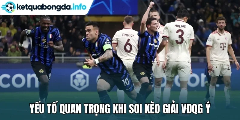 Yếu tố quan trọng khi soi kèo giải VĐQG Ý